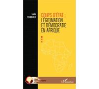 Coups d'Etat : légitimation et démocraties en Afrique - Siaka Coulibaly - L'harmattan - broché - Essai