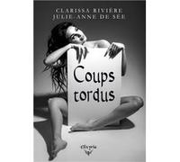 Coups tordus Julie-Anne de Sée (Auteur)