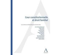 Cour Constitutionnelle Et Droit Familial - Sous La Direction De Nathalie Massager, Jehanne Sosson
