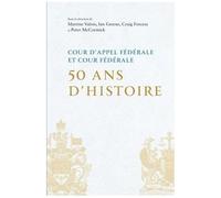 Cour D'appel Fédérale Et Cour Fédérale - 50 Ans D'histoire