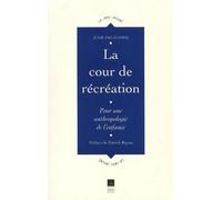 Cour de recreation Contribution à une anthropologie de l'enfance - Pur - Presses Universitaires Rennes - broché - Essai