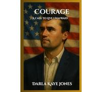 Courage: A Call to Live Unafraid