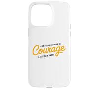 Courage à Ceux Qui M’Aiment Humour Drôle Ironique Sarcasme Coque pour iPhone 15 Pro Max