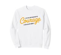 Courage à Ceux Qui M’Aiment Humour Drôle Ironique Sarcasme Sweatshirt