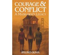 Courage and Conflict: A Matriarch's Legacy