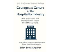 Courage and Culture in the Hospitality Industry: Civic Turbulence and Hospitality Resilience