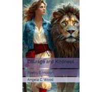 Courage and Kindness: Poetry E-Motion