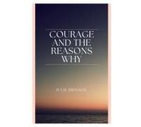 Courage And The Reasons Why Paperback Book By Julie Brinson
