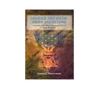 Courage And Valor, Above And Beyond