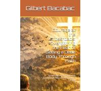 Courage at the Crossroads: Overcoming the Fear of Seeing a Dead Body Through Faith: A Faith-Based Guide to Facing Corpses with Peace and Confidence in God