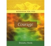 Courage by Daisaku Ikeda Ikeda Daisaku (Auteur)