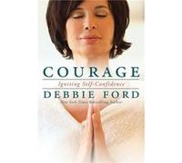 Courage by Debbie Ford Paperback Book Debbie Ford (Auteur)