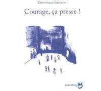 Courage, ça presse... Sarrazin dominique (Auteur)
