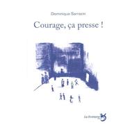 Courage, ça presse... - Sarrazin dominique - La Fontaine-L'affranchie - broché - Théâtre