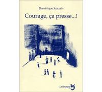 Courage, Ça Presse...! Suivi De Le Sens De La Visite, Dimanche Prochain, La Méridienne De Montaigne, Les Orcades