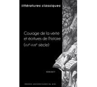 Courage de la verite et écritures de l'histoire (XVIe-XVIIIe siècles) XVIème-XVIIIème siècles - Pierre Ronzeaud - Presses Universitaires Du Midi - broché - Revue