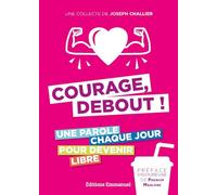 Courage, debout !: Une parole chaque jour pour devenir libre
