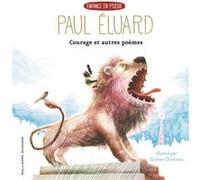 Courage et autres poèmes Paul Eluard (Auteur), Gaëtan Dorémus (Illustration)
