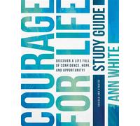 Courage For Life Study Guide Discover a Life Full of Confidence, Hope, and Opportunity! - Ann White - Tyndale Momentum - ebook (ePub) - Livre