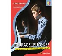 Courage... fuyons ! Christine Deroin (Auteur), Aurore Gougain (Auteur)