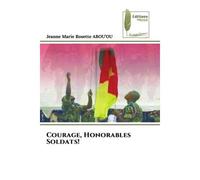 Courage, Honorables Soldats! - Jeanne Marie Rosette Abou'ou - Muse Editions - Poche - Roman