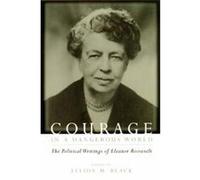 Courage in a Dangerous World Eleanor Roosevelt (Auteur)