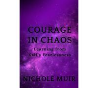 Courage In Chaos: Learning From Kalis Fearlessness