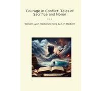 Courage in Conflict: Tales of Sacrifice and Honor