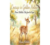 Courage in Golden Hollow: Mama Mathilde's Tales from the Bayou