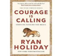 Courage Is Calling Ryan Holiday (Auteur)