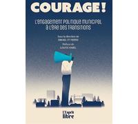 Courage! L’engagement politique municipal à l’ère des transitions - Mikael St-Pierre - Editions L'Esprit Libre - ebook (ePub) - Livre