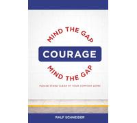 Courage: Mind the Gap