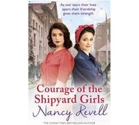 Courage of the Shipyard Girls by Nancy Revell Nancy Revell (Auteur)