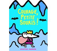 Courage, petite souris !