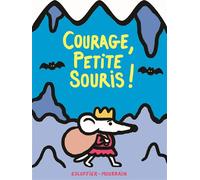 Courage, petite souris ! - Michaël Escoffier - Ecole Des Loisirs - cartonné - Album jeunesse