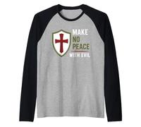 Courage Strong Warrior Faith Saying Make No Peace with Evil Manche Raglan