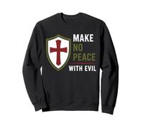 Courage Strong Warrior Faith Saying Make No Peace with Evil Sweatshirt