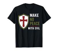 Courage Strong Warrior Faith Saying Make No Peace with Evil T-Shirt