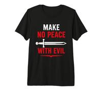 Courage Strong Warrior Faith Saying Make No Peace with Evil T-Shirt Haut de Gamme