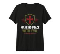 Courage Strong Warrior Faith Saying Make No Peace with Evil T-Shirt Haut de Gamme