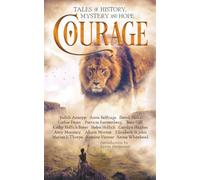 COURAGE: Tales of History, Mystery and Hope