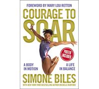 Courage To Soar Simone Biles, Michelle Burford, Mary Lou Retton (Auteur)
