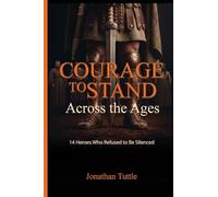 Courage to Stand: Across the Ages