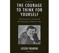 Courage To Think For Yourself