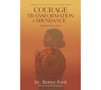 Courage, Transformation & Abundance: Affirmations for the Ideal Self Workbook 3: A 30+ Day Journey Towards Personal Growth Via Self Authenticity | ... | Therapy Support | Self Help | Healing