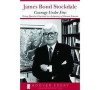 Courage Under Fire by James B. Stockdale James B. Stockdale (Auteur)
