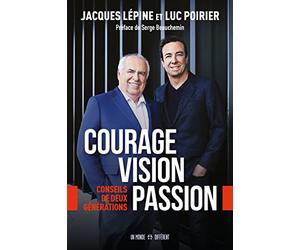 COURAGE,VISION,PASSION: Conseils de deux générations
