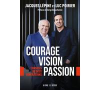 Courage,vision,passion - Jacques Lépine - Un Monde Different - broché - Etude