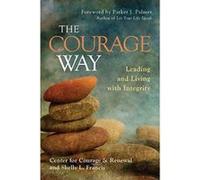 Courage Way: Leading and Living with Integrity - [Version Originale] Inconnu (Auteur)