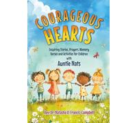 Courageous Hearts (Black and White): Inspiring Stories, Prayers, Memory Verses and Activities for Children